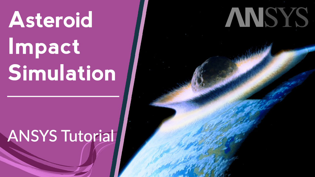 Impact Simulation of an Asteroid | ANSYS Tutorial